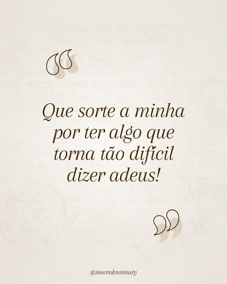 Que sorte a minha por ter algo que torna tão difícil dizer adeus